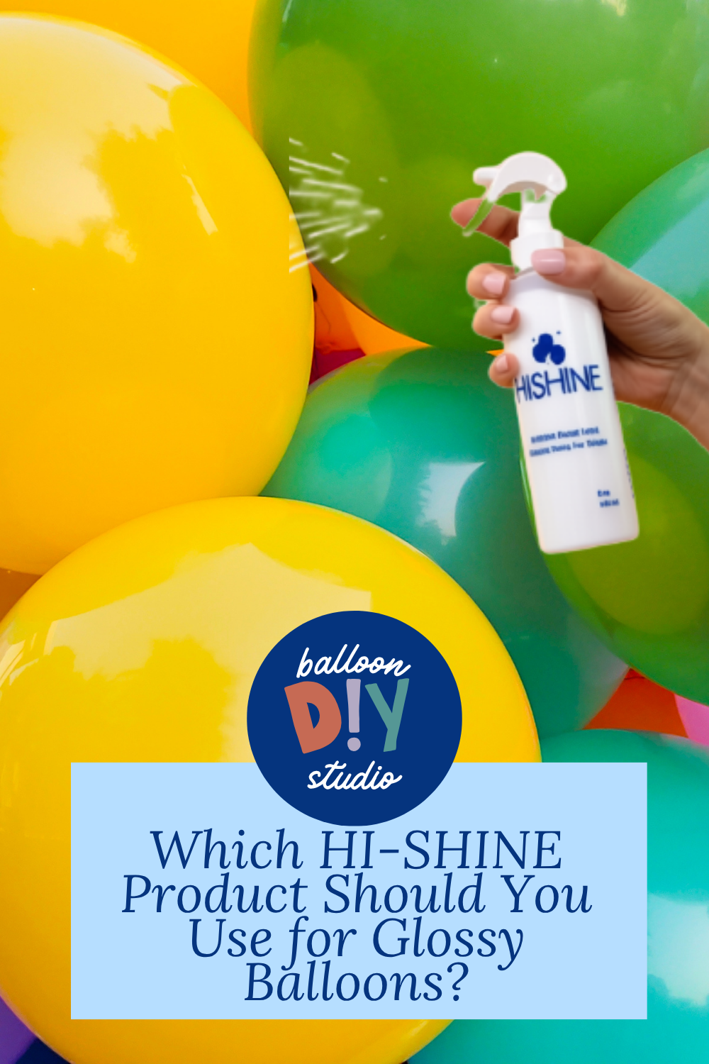 Liquid vs. Spray: Which HI-SHINE Product Should You Use for Glossy Balloons?