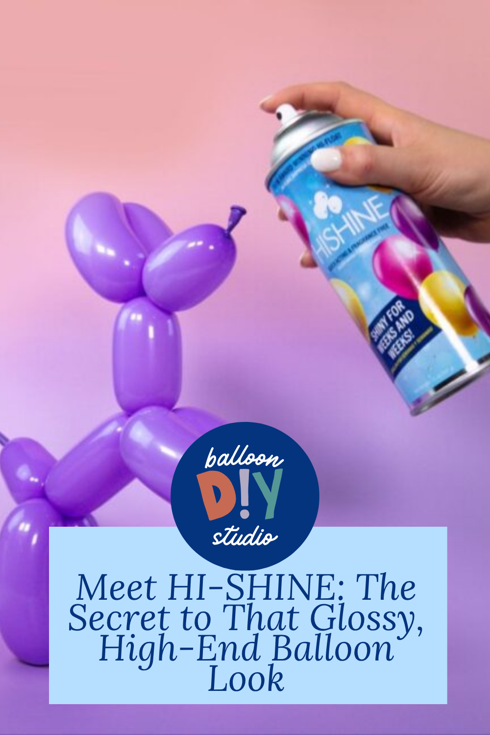 Meet HI-SHINE: The Secret to That Glossy, High-End Balloon Look