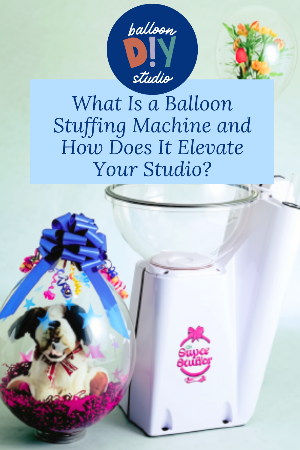 What Is a Balloon Stuffing Machine and How Does It Elevate Your Studio?
