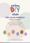 A digital cover for a guide titled 'balloon DIY studio THE COLOR FORMULA CHEAT SHEET'. The design features a cream background with soft pastel circles in the background, stylized multicolor text, and a row of colorful illustrated balloons at the bottom.